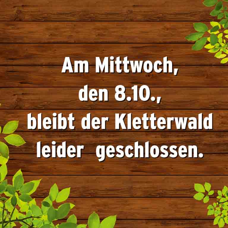 Am 8.10.2025 bleibt der Kletterwald geschlossen